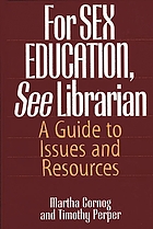 For sex education, see librarian : a guide to issues and resources