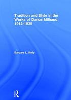 Tradition and style in the works of Darius Milhaud 1912-1939