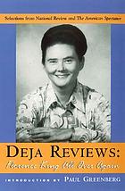 Deja reviews : Florence King all over again : selections from The National Review and The American Spectator 1990-2001