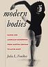 Modern bodies : dance and American modernism from Martha Graham to Alvin Ailey