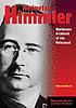 Heinrich Himmler : murderous architect of the... 著者：  Richard Worth 