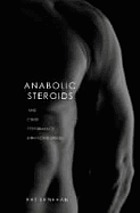 Anabolic steroids : and other performance-enhancing drugs