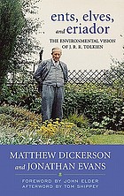 Ents, elves, and Eriador : the environmental vision of J.R.R. Tolkien