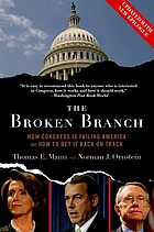 The broken branch : how Congress is failing America and how to get it back on track
