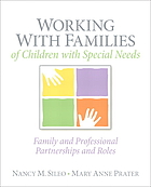 Working with families of children with special needs : family and professional partnerships and roles