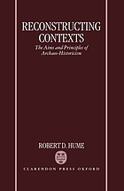 Reconstructing contexts : the aims and principles of archaeo-historicism
