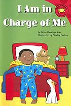 I am in charge of me by Dana Meachen Rau