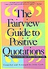The Fairview guide to positive quotations : believed... 著者： John Cook