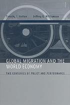 Global migration and the world economy : two centuries of policy and performance