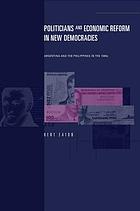 Politicians and economic reform in new democracies : Argentina and the Philippines in the 1990s