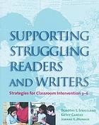 Supporting struggling readers and writers : strategies for classroom intervention, 3-6