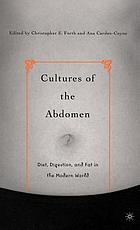 Cultures of the Abdomen: Diet, Digestion, and Fat in the Modern World cover image