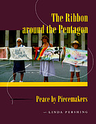 The ribbon around the Pentagon : peace by piecemakers