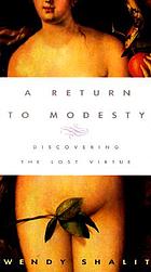 A return to modesty : discovering the lost virtue