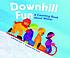 Downhill fun : a counting book about winter 著者：  Michael Dahl 