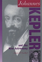 Johannes Kepler and the new astronomy
