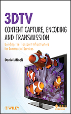 3DTV content capture, encoding and transmission : building the transport infrastructure for commercial services