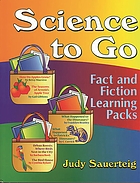 Science to go : fact and fiction learning packs