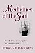 Medicines of the soul : female bodies and sacred... by  Fedwa Malti-Douglas 
