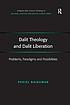 Dalit theology and Dalit liberation : problems,... 著者：  Peniel Rajkumar 