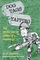 Dog tags yapping : the World War II letters of a combat GI