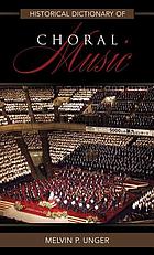 Historical dictionary of choral music