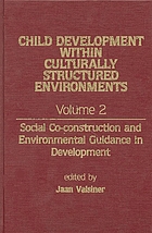 Social co-construction and environmental guidance in development