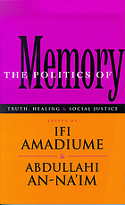 The politics of memory : truth, healing, and social justice