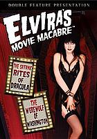 Elvira's movie macabre double feature presentation : The satanic rites of Dracula ; The werewolf of Washington.