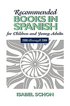 Recommended books in Spanish for children and young adults : 2000 through 2004