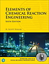 Elements of chemical reaction engineering by H  Scott Fogler