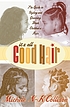 It's all good hair : the definitive guide to styling... 著者：  Michele N-K Collison 