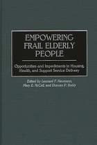 Empowering frail elderly people : opportunities and impediments in housing, health, and support service delivery