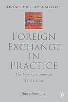 Foreign exchange in practice : the new environment