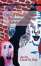 Critical theory ethics for business and public administration