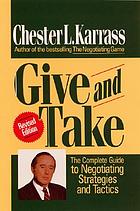 Give and take : the complete guide to negotiating strategies and tactics