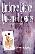 Ambrose Bierce and the queen of spades : a mystery novel