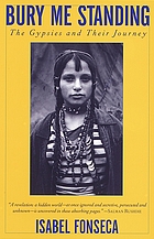 Bury me standing : the Gypsies and their journey