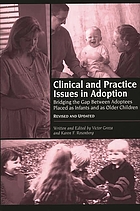 Clinical and practice issues in adoption : bridging the gap between adoptees placed as infants and as older children