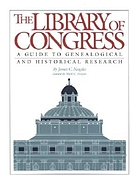 The Library of Congress : a guide to genealogical and historical research