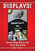 Displays! : dynamic design ideas for your library... by  Susan P Phillips 
