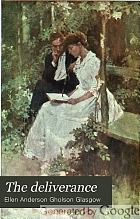 The deliverance : a romance of the Virginia tobacco fields