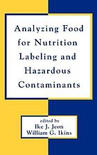 Analyzing food for nutrition labeling and hazardous contaminants