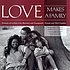 Love makes a family : portraits of lesbian, gay, bisexual, and transgender parents and their families