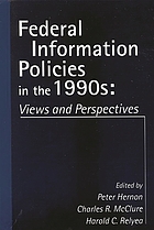 Federal information policies in the 1990s : views and perspectives