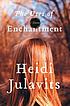 The uses of enchantment : a novel