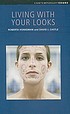 Living with your looks de Roberta Honigman