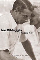 Joe DiMaggio : the long vigil