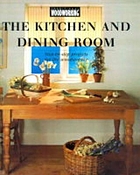The kitchen and dining room : step-by-step projects for the woodworker.