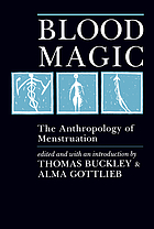 Blood magic : the anthropology of menstruation
